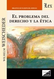 Problema del derecho y la ética, El