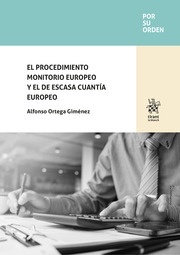 El procedimiento monitorio europeo y el de escasa cuantía europeo