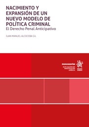 Nacimiento y expansión de un nuevo modelo de política criminal. El Derecho Penal