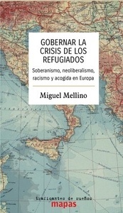 Gobernar la crisis de los refugiados "Soberanismo, neoliberalismo, racismo y acogida en Europa"