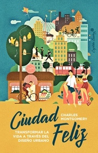 Ciudad Feliz "Transformar la vida a través del diseño urbano"