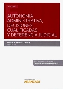 Autonomía administrativa, decisiones cualificadas y deferencia judicial