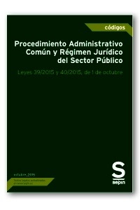 Procedimiento administrativo común y régimen jurídico del séctor público. Leyes 39/2015 y 10/2015 de 1 de octubr