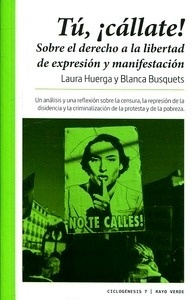 Tú, ¡cállate! "sobre el derecho a la libertad de expresión y manifestación"