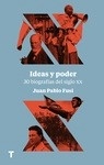 Ideas y poder "30 biografías del siglo xx"