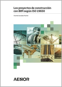 Los proyectos de construcción con BIM según ISO 19650