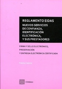 Reglamento eidas, nuevos servicios de confianza, identificación electrónica, y sus prestadores "Firma y sello electrónico, preservación y entrega electrónica certificada"