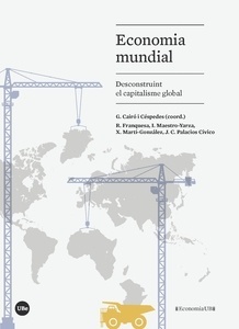 Economia mundial. Deconstruint el capitalisme global