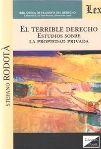 Terrible derecho, El "Estudios sobre la propiedad privada"