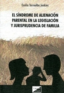 Síndrome de alimentación parental en la legislación y jurisprudencia de familia, El
