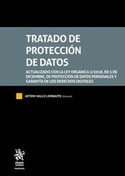 Tratado de protección de datos "Actualizado con la Ley Orgánica 3/2018, de 5 de diciembre, de protección de datos personales y garantía de los derechos digitales"