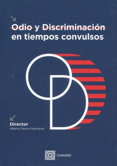 Odio y discriminación en tiempos convulsos