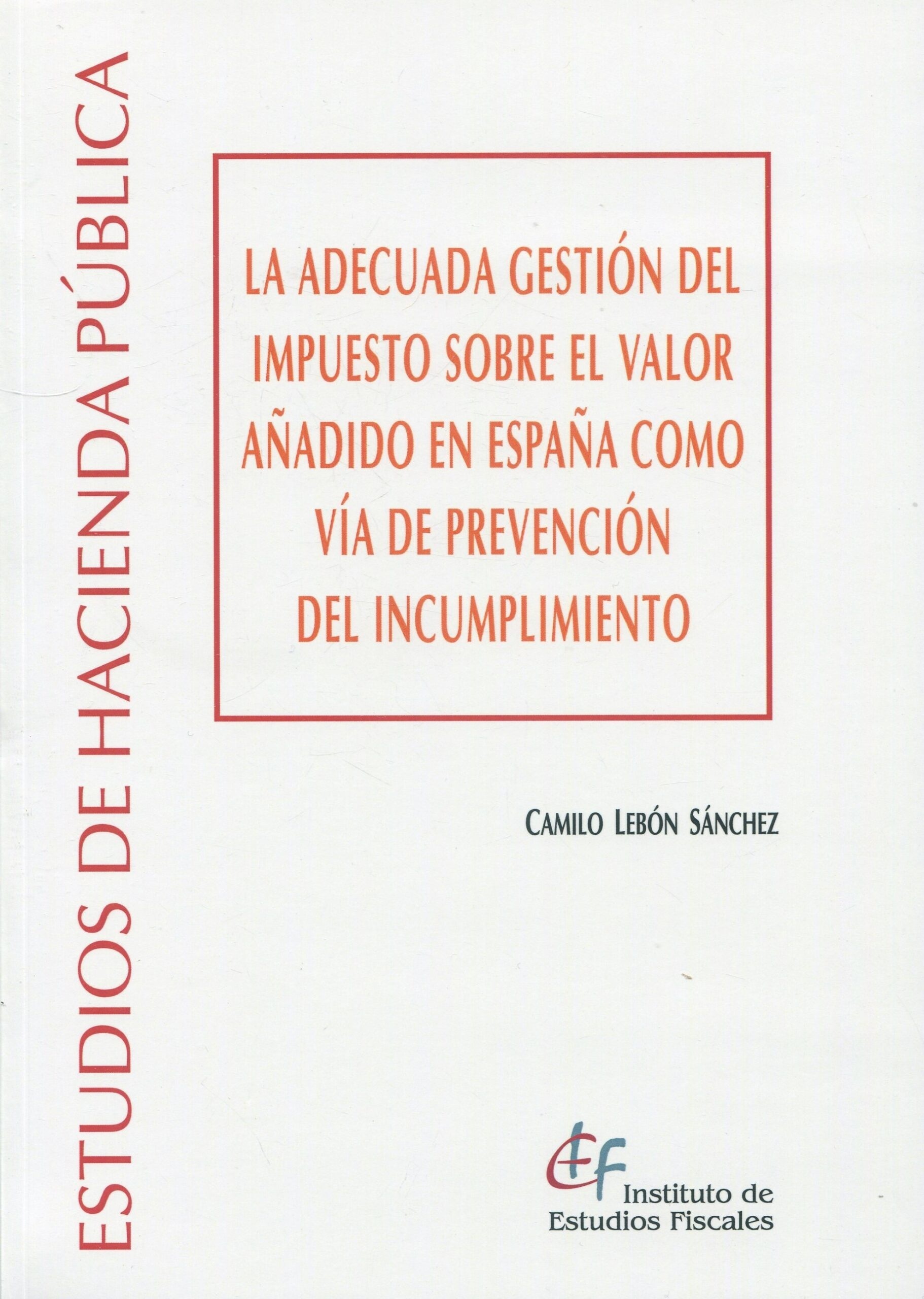 La adecuada gestión del Impuesto sobre el Valor Añadido en España como vía de prevención del incumplimiento