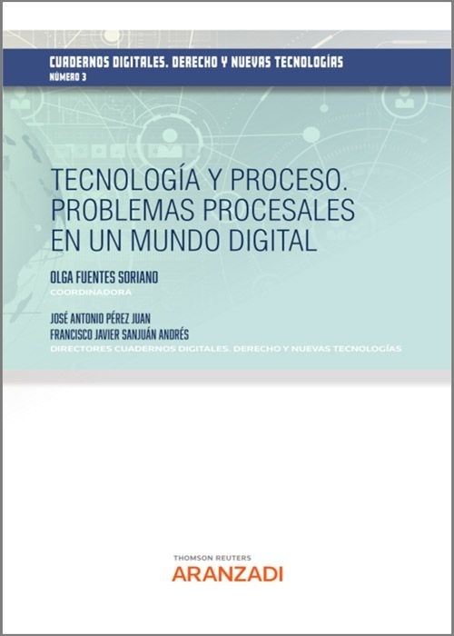Tecnología y proceso. Problemas procesales en un mundo digital (DÚO)