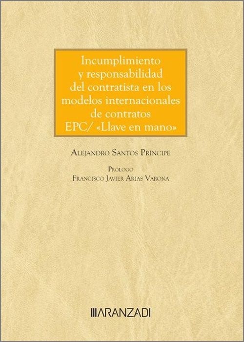 Incumplimiento y responsabilidad del contratista en los modelos internacionales de contratos EPC/ Llave en mano