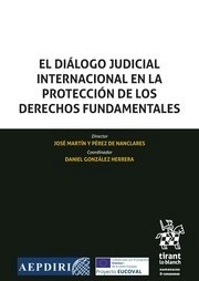 Diálogo judicial internacional en la protección de los derechos fundamentales, El