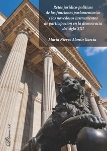 Retos jurídico-políticos de las funciones parlamentarias y los novedosos instrumentos de participación en la dem