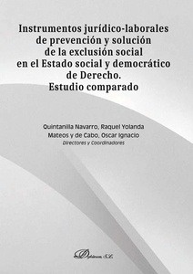 Instrumentos jurídico-laborales de prevención y solución de la exclusión social en el estado social "y democrático de Derecho. Estudio Comparado"