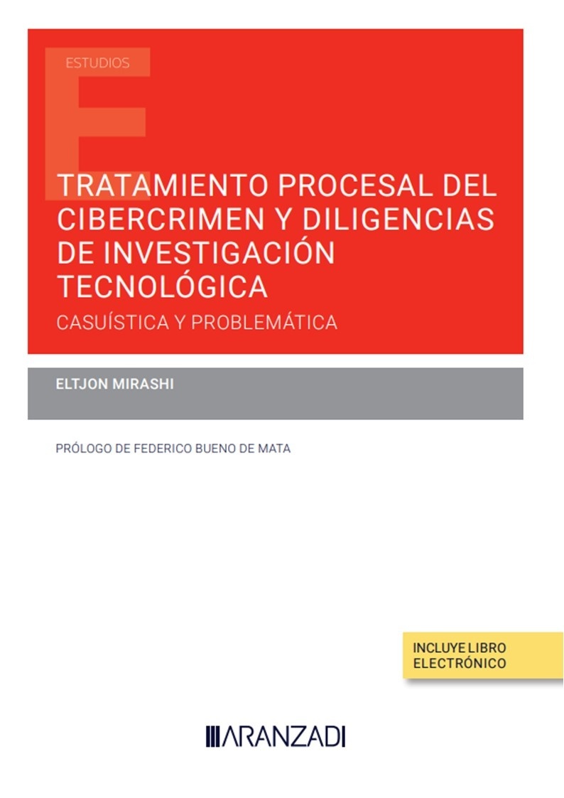 Tratamiento procesal del cibercrimen y diligencias de investigación tecnológica. Casuística y problemática