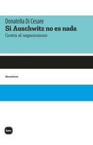 Si Auschwitz no es nada "contra el negacionismo"