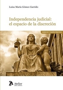 Independencia judicial: el espacio de la discrección