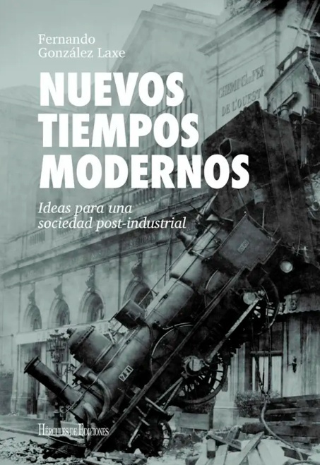 Nuevos tiempos modernos. Ideas para una sociedad post-industrial