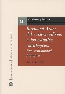 Raymond Aron: del existencialismo a los estudios estratégicos "Una continuidad filosófica"
