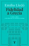 Fidelidad a Grecia "Lo bello es difícil, y otras cosas que nos enseñaron los griegos"