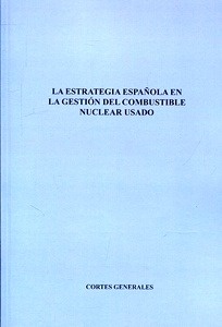 Estrategia española en la gestión del combustible nuclear usado, La