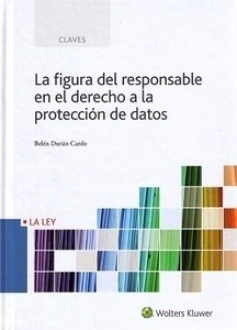 Figura del responsable en el derecho a la protección de datos, La