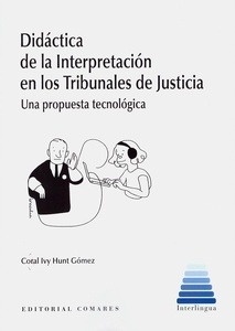 Didáctica de la Interpretación en los Tribunales de Justicia "Una propuesta tecnológica"