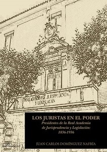 Juristas en el poder, Los "Presidentes de la Real Academia de Jurisprudencia y Legislación: 1836-1936"