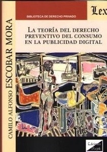 Teoría del derecho preventivo del consumo en la publicidad digital, La