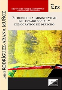 El derecho administrativo del estado social y democratico de derecho