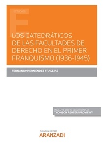 Catedráticos de las Facultades de Derecho en el primer franquismo (1936-1945), Los  (Papel + e-book)