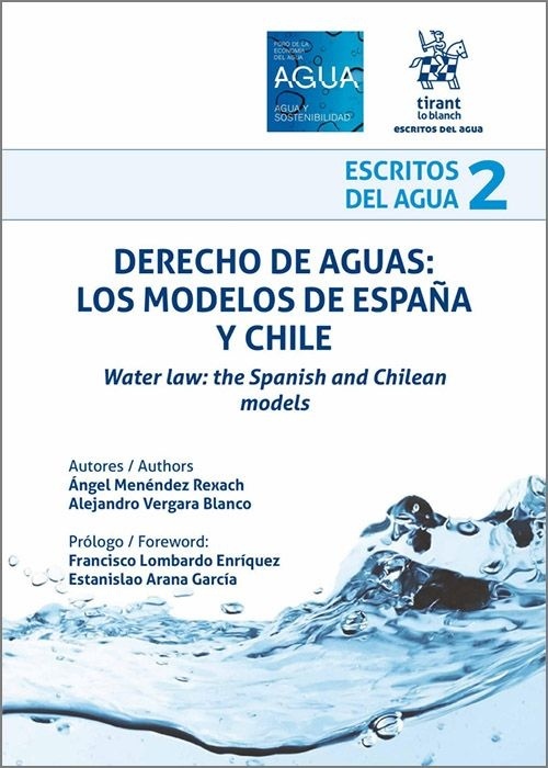 Derecho de Aguas: Los modelos de España y Chile. "Water law: the spanish and chilean models"