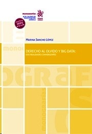 Derecho al olvido y big data: Dos realidades convergentes