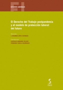 Derecho del trabajo postpandemia y el modelo de protección laboral del futuro