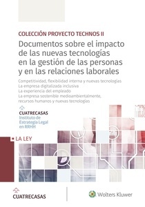 Documentos sobre el impacto de las nuevas tecnologías en la gestión de las personas y en las relaciones laborale "Competitividad, flexibilidad interna y nuevas tecnologías. La empresa digitalizada inclusiva. La experiencia del empleado. La empresa sostenible medioambientalm"