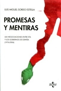 Promesas y mentiras "Las negociaciones entre ETA y los gobiernos de España (1976-2005)"