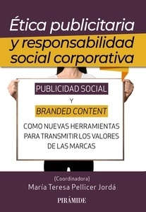 Ética publicitaria y responsabilidad social corporativa "Publicidad social y branded content como nuevas herramientas para transmitir los valores de las marcas"