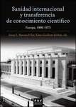 Sanidad internacional y transferencia de conocimiento científico "Europa, 1900-1975"