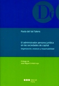 Administrador persona jurídica en las sociedades de capital, El "Organización, estatuto y responsabilidad"