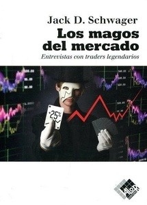 Los magos del mercado "Entrevistas con traders legendarios"