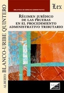 Régiomen jurídico de las pruebas en el procedimiento administartivo tributario