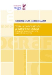 COVID-19 y Contratos de concesión y servicios. El reequilibrio económico tras la suspensión del contrato