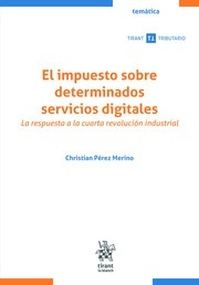 El impuesto sobre determinados servicios digitales "La respuesta a la cuarta revolución industrial"