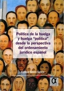 Política de la huelga y huelga "política" desde la perspectiva del ordenamiento jurídico español