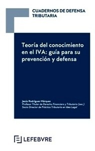 Teoría del conocimiento en el IVA: guía para su prevención y defensa