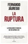 Ruptura, La "La revolución en marcha que no supimos ver"